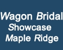 Wagon Bridal Showcase - Maple Ridge