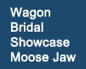 Wagon Bridal Showcase - Moose Jaw
