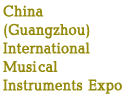 China (Guangzhou) International Musical Instruments Expo
