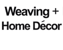 Weaving & Home Decor