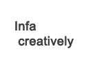 Infa creatively
