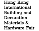 Hong Kong International Building and Decoration Materials & Hardware Fair