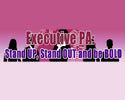 Executive PA: Stand UP, Stand OUT and be BOLD