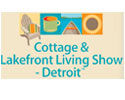 Cottage & Lakefront Living Show - Detroit