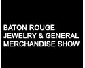 Baton Rouge Jewelry & General Merchandise Show