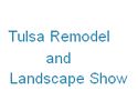 Tulsa Remodel & Landscape Show