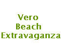 Vero Beach Extravaganza